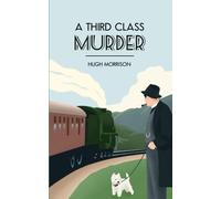 A Third Class Murder: A Cozy 1930s Mystery Set In An English Village