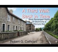 A Third Walk back in Time: More Revamped Sights of Skelmorlie & Wemyss Bay