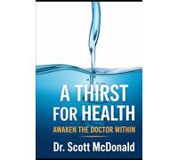 A Thirst for Health: Awaken the Doctor Within