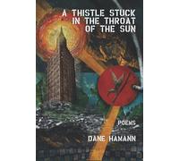 A Thistle Stuck In The Throat Of The Sun