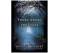 A Thorn Among The Lilies