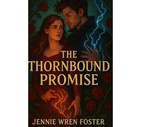 A Thornbound Promise: When storms meet earth, love takes root.