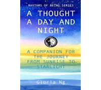 A Thought a Day and Night: A Companion for the Journey from Sunrise to Starlight
