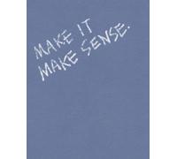 A Thought Journal - Make It Make Sense: Minimalist Notebook for Artists, Thinkers, and Creatives