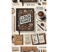 A Thoughtful Lesson Planner for Teachers to Organize Class Lessons, Learning Goals, and Assessments