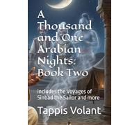A Thousand and One Arabian Nights: Book Two: includes the Voyages of Sinbad the Sailor and more