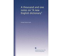 A thousand and one notes on "A new English dictionary"