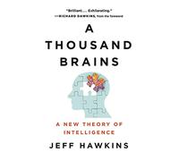 A Thousand Brains: A New Theory of Intelligence
