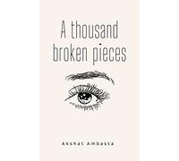 A thousand broken pieces