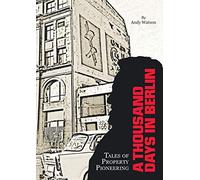A Thousand Days in Berlin: Tales of Property Pioneering