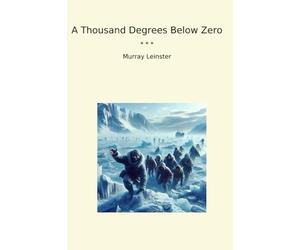 A Thousand Degrees Below Zero