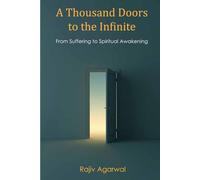A Thousand Doors to the Infinite: From suffering to spiritual awakening