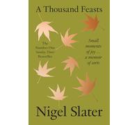 A Thousand Feasts: Small Moments of Joy ... a Memoir of Sorts