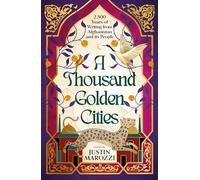 A Thousand Golden Cities: 2,500 Years of Writing from Afghanistan and its People
