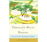 A Thousand Hills to Heaven - Josh Ruxin - Little Brown amp Company - Livre en Anglais - Hardback Josh RuxinJosh Ruxin (Auteur)