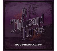 A Thousand Horses Southernality (CD) Album