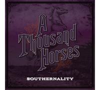 A Thousand Horses Southernality (CD) Album