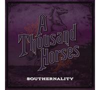 A Thousand Horses Southernality (Vinyl)