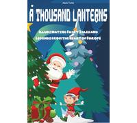 A Thousand Lanterns: Illuminating Fairy Tales and Legends from the Heart of Europe