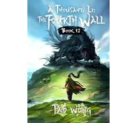 A Thousand Li: the Fourth Wall: An Epic Progression Fantasy
