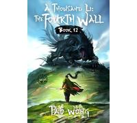 A Thousand Li: the Fourth Wall: An Epic Progression Fantasy