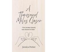 A Thousand Miles Closer