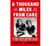 A Thousand Miles from Care: The Hunt for My Brother’s Killer - a Thirty-year Quest for Justice