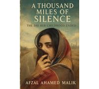 A Thousand Miles of Silence: The Day Her Childhood Ended