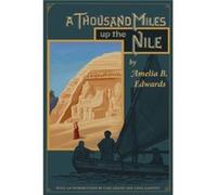 A Thousand Miles up the Nile by Amelia B. Edwards Amelia B. Edwards (Auteur)