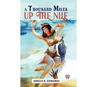 A Thousand Miles Up The Nile [Paperback] Amelia B. Edwards
