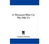 A Thousand Miles Up the Nile V1 Edwards, Amelia B. (Auteur)