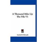 A Thousand Miles Up the Nile V1 Edwards, Amelia B. (Auteur)
