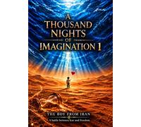 A Thousand Nights of Imagination: The Boy from Iran