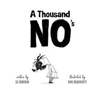 A Thousand No's: A growth mindset story of grit, resilience, and creativity