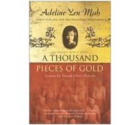 A Thousand Pieces of Gold Adeline Yen Mah (Auteur)