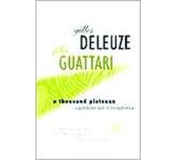 A Thousand Plateaus: Capitalism and Schizophrenia