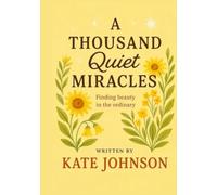 A Thousand Quiet Miracles