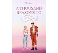 A Thousand Reasons To Trust: Paramedic Hearts: Der knisternde Liebesroman trifft auf He falls first, Slow Burn und Haters to Lovers
