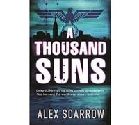 A Thousand Suns Alex Scarrow (Auteur)