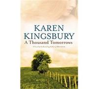 A Thousand Tomorrows, Cody Gunner Karen Kingsbury (Auteur)