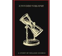 A THOUSAND YEARS APART