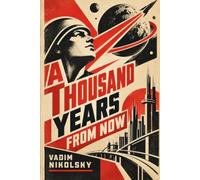 A Thousand Years From Now: And Six Stories