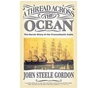 A Thread Across the Ocean John Steele Gordon (Auteur)