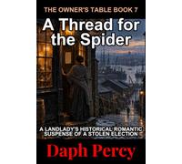 A Thread for the Spider: A Landlady's Historical Romantic Suspense of a Stolen Election