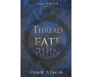 A Thread of Fate and Ruin: Echoes of the Veil