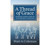 A Thread of Grace: Finding God's Love in Our Broken Families
