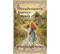 A Threadweaver's Journey: Threads of fate