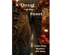 A Threat at the Feast Rae Riley Mysteries, #4 - JPC Allen - Mt. Zion Ridge Press - ebook (ePub) - Livre