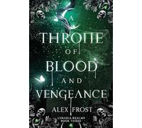 A Throne of Blood & Vengeance: A Spicy Why Choose Romantasy