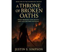 A Throne of Broken Oaths: When promises turn deadly and love becomes betrayal